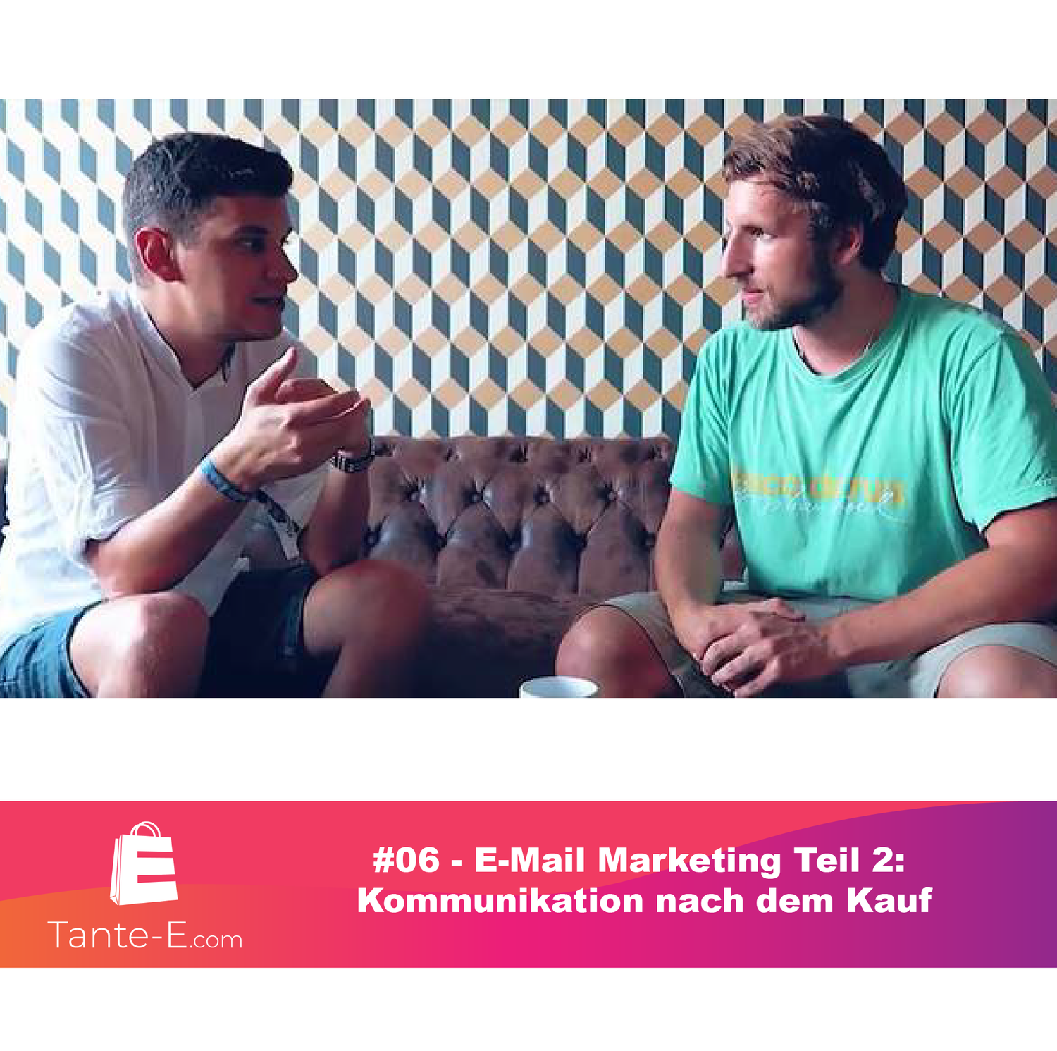 #06 - E-Mail Marketing Teil 2:  Kommunikation nach dem Kauf